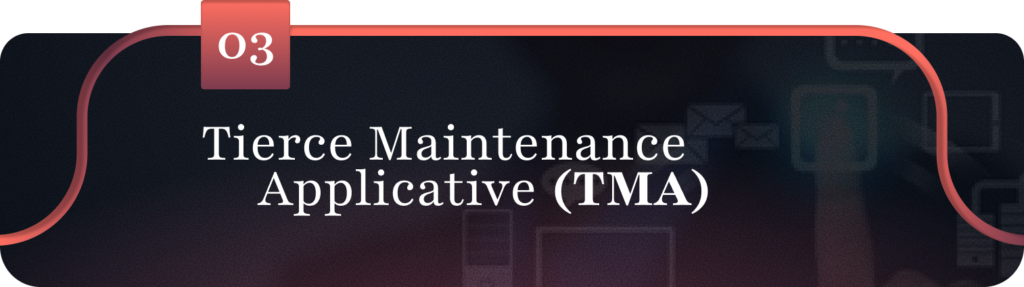 3 - Tierce Maintenance Applicative (TMA)